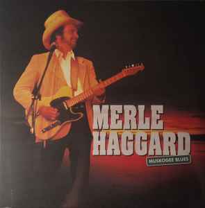 Merle Haggard – Muskogee Blues  Vinyle 33 LP 12  Scellé en usine