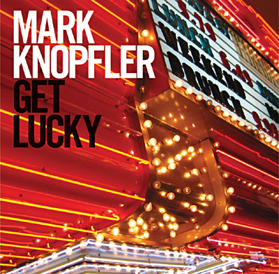 Mark Knopfler – Get Lucky  CD , Album